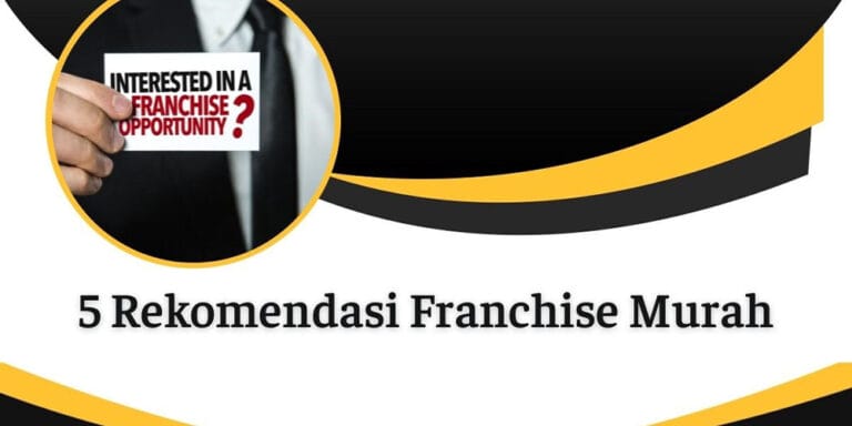 5 Contoh Franchise Murah: Modal Minim Profit Maksimum