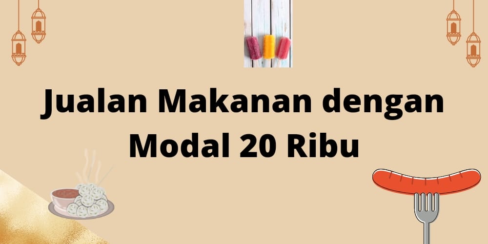 12 Peluang Usaha Jualan Makanan Dengan Modal 20 Ribu