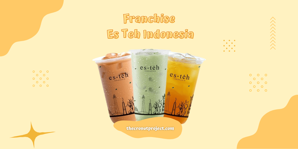 Franchise Es Teh Indonesia: Peluang, Modal dan Keuntungannya